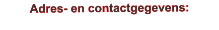 Adres- en contactgegevens:
